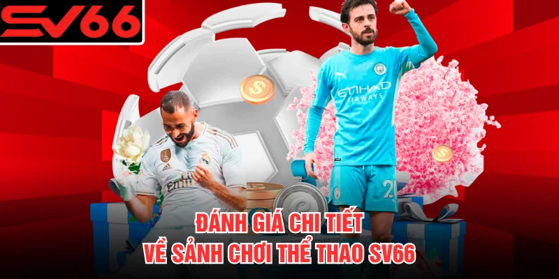 Đánh giá chi tiết về sảnh chơi thể thao SV66